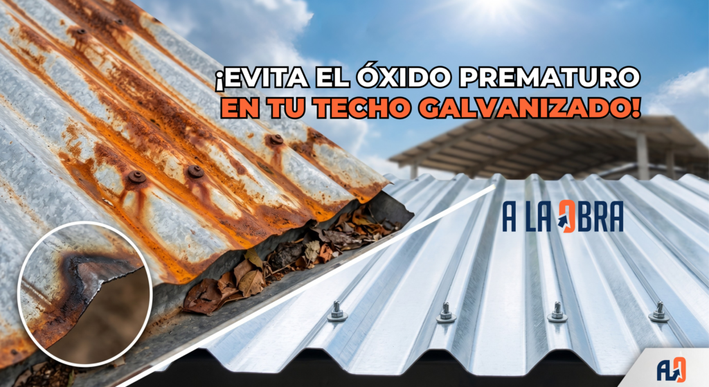 ¿Tu techo galvanizado se oxida rápido? 3 errores que lo destruyen